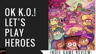 Indie Game Review : OK KO  Let's Play Hero's - LETS STOP BOXMORE!