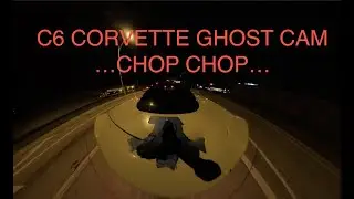 Cammed C6 Corvette Night Drive POV ghost cam