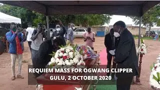 Requiem for Ogwang Clipper - Gulu, 2 October 2020