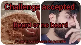 CHALLENGE ACCEPTED || BEARD OR NO BEARD || CHEENI KA PARATHA #subscribe #viral #youtube #trending