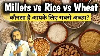 Millets vs Rice vs Wheat
