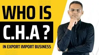 Who Is CHA ? (Custom House Agent)
