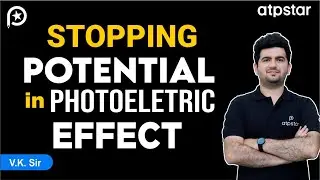 Stopping Potential in Photoelectric effect- IIT JEE & NEET | Vineet Khatri Sir | ATP STAR Kota