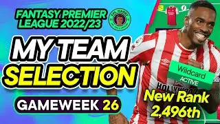 MY FPL GW26 TEAM SELECTION | WILDCARD ACTIVE | 2.5K Rank | Fantasy Premier League Tips 2022/23