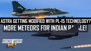 Astra Getting Modified with PL-15 Technology? | More Meteor with Indian Rafale | हिंदी में