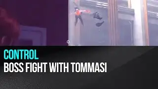 Control - Boss fight with Tommasi