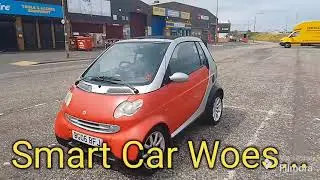 Smart Car Woes.....