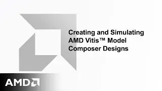 Creating and Simulating AMD Vitis&trade; Model Composer Designs
