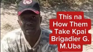 This na how them take kpai Brigadier General M. Uba. #crimestory #crimenews #fyp