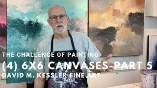 The Challenge of Painting 6x6 Canvases-Part 5