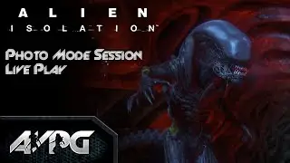 Live Play - Photo Mode Session - Alien: Isolation