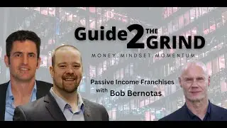 G2G - Passive Income Franchising w/ Bob Bernotas