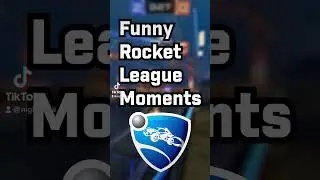 Funny Rocket League Moments: Part One