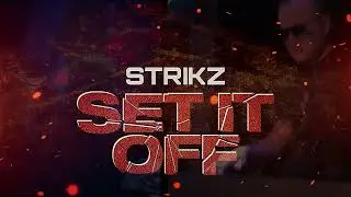 STRIKZ - SET IT OFF /After Edit/