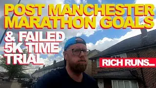 Post Manchester Marathon Goals (& Failed 5K Time Trial) | RICH RUNS...