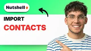 How to Import Contacts Into Nutshell CRM [2026 Full Guide]