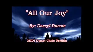All Our Joy - Darryl Ducote
