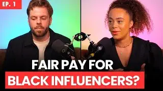 Are Black Influencers Paid Fairly? | What They Said: The Influencer Marketing Podcast | Episode 1