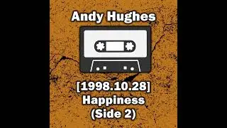 Andy Hughes - Happiness [1998.10.28] (Side 2)
