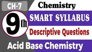 Chemistry class 9th | Chapter 7 | Acid Base Chemistry | Descriptive Questions | Smart Syllabus 