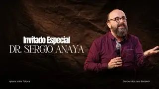 El Rechazo Del Padre | Invitado Especial | Ps. Sergio Anaya | Domingo en Valle