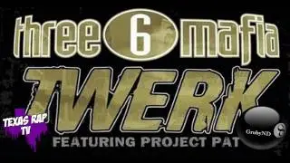 Project Pat Feat. Juicy J & Dorrough -Twerk [Oh No TexasRapTV Remix] [HD]
