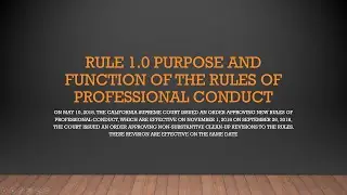 Rule 1.0 Purpose and Function of the Rules of Professional Conduct -CA Rules of Professional Conduct