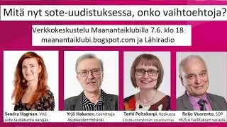 Mit&auml; nyt soteuudistuksessa, onko vaihtoehtoja?