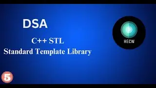 C++ Standard Template Library (STL) | DSA | Lecture:5