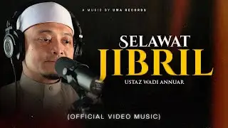Selawat Jibril - Ustaz Wadi Annuar (Official Music Video)