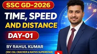#SSC GD-2026 TIME,SPEED AND DISTANCE (समय कार्य और दुरी) DAY-01 BY RAHUL KR (SSC CGL CRACKER) #SSCGD