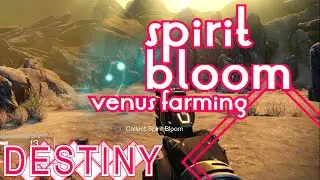 Destiny - Spirit Bloom Farming Venus