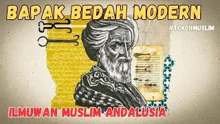 Al-Zahrawi | Bapak Bedah Modern dari Andalusia | Kisah Jenius Medis Islam yang Mengubah Dunia