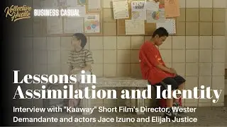 Lessons on Assimilation and Identity | Kaaway Film's Wester Demandante, Jace Izuno & Elijah Justice
