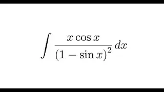&int;xcosx/(1-sinx)^2dx【不定積分】