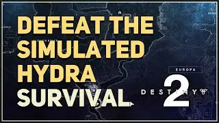 Defeat the Simulated Hydra Destiny 2 Simulation Survival