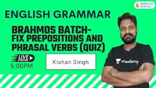 Brahmos Batch: Fix Prepositions and Phrasal Verbs (Quiz) | Target CDS/CAPF/AFCAT | Kishan Singh