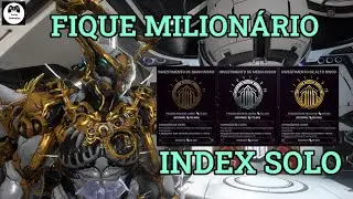 Warframe - INDEX SOLO - FARMANDO CRÉDITO - FIQUE MILIONÁRIO