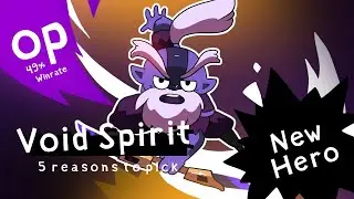 5 REASONS TO PICK VOID SPIRIT (DOTA 2)