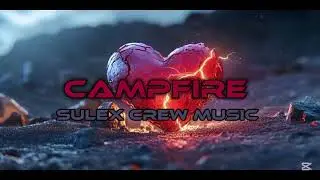 Campfire [SULEX CREW MUSIC] 2026