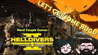 ДАВАЙТЕ НАБЕРЕМ ЖУКОВ!!!! --- Nerdcouple играет в Helldivers 2