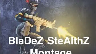 BlaDeZ SteAlthZ Montage