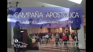 Campaña Apostólica, Domingo 17 Octubre de 2021 PM
