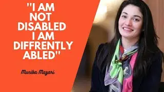 I Am Not Disabled I Am Differently Abled  Motivational And Inspiring Life Story Of Muniba Mazari