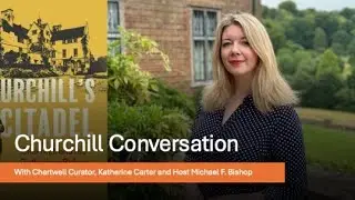 Churchill Conversation with Katherine Carter on 'Churchill's Citadel'