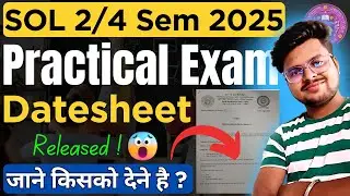 🔥DU SOL 2nd / 4th Semester 2025: Practical Exam Datesheet RELEASED!