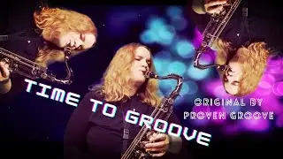 Time to Groove - original song by Proven Groove