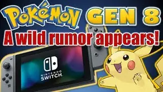 NEW Rumors Surface For Pokemon Generation 8 - Speculation & Discussion!