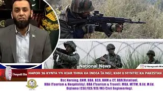 HAPOH 36 KYNTA YN HIAR THMA KA INDIA ÏA NGI, KAM U MYNTRI KA PAKISTAN