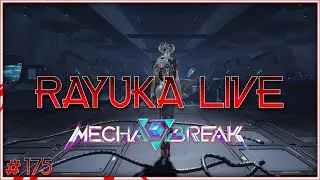 Rayuka Live #175 - Mecha BREAK
